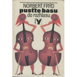 Norbert Frýd-Pusťte basu do rozhlasu