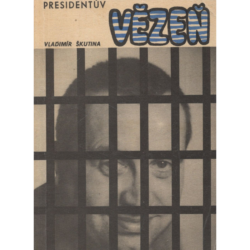 Vladimír Škutina - Presidentův vězeň