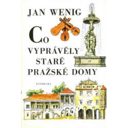 Jan Wenig - Co vyprávěly staré pražské domy