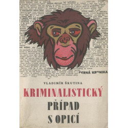 Vladimír Škutina - Kriminalistický případ s opicí