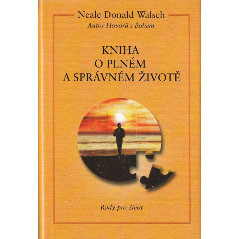 Neale Donald Walsch - Kniha o plném a správném životě