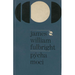 James William Fulbright - Pýcha moci