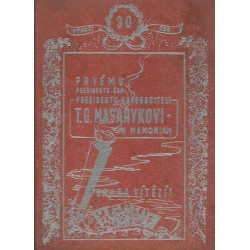 Prvému presidentu ČSR,presidentu osvoboditeli T.G.Masarykovi in memorian