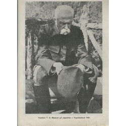 Prvému presidentu ČSR,presidentu osvoboditeli T.G.Masarykovi in memorian