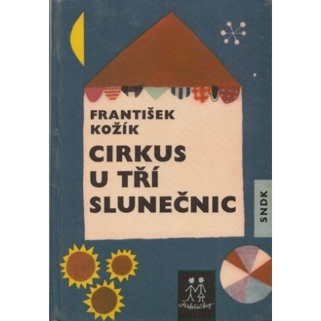 František Kožík - Cirkus U tří slunečnic