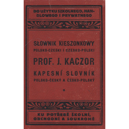 Ignác Kaczor - Kapesní slovník Polsko-český, Česko-polský