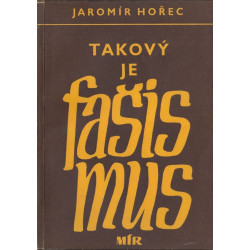 Jaromír Hořec - Takový je fašismus