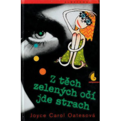 Joyce Carol Oatesová - Z těch zelených očí jde strach