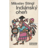 Miloslav Stingl - Indiánský oheň