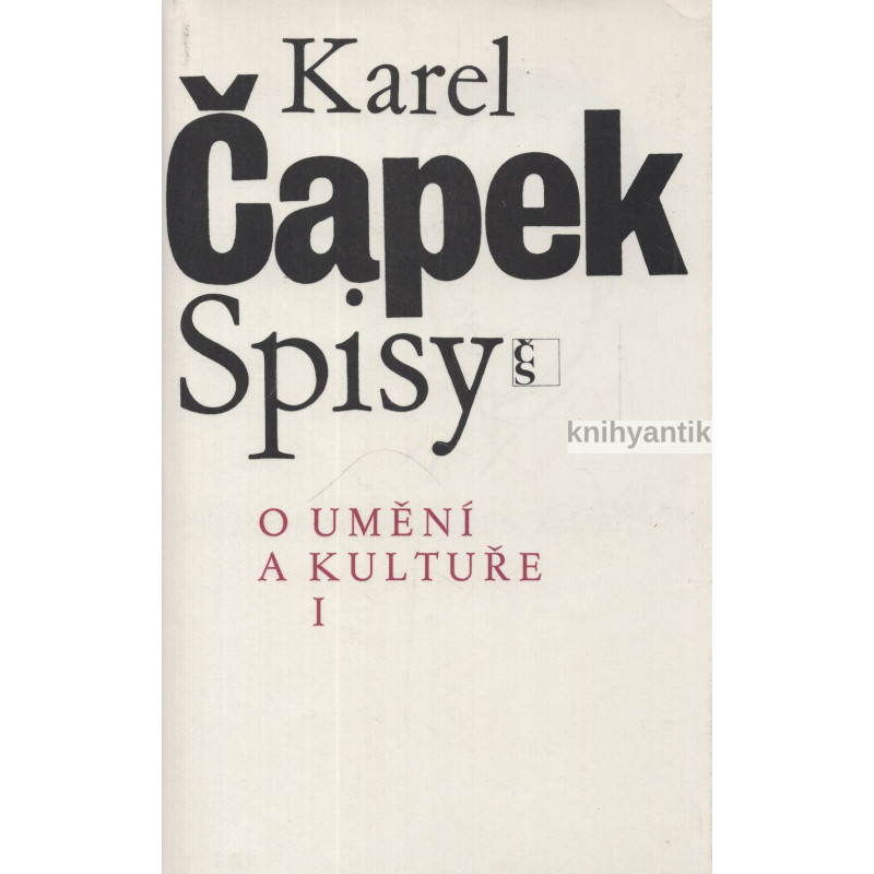 Karel Čapek - Spisy o umění a kultuře I.