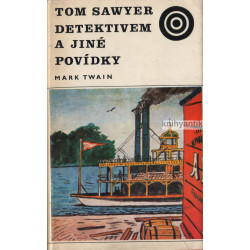 Mark Twain - Tom Sawyer detektivem a jiné povídky
