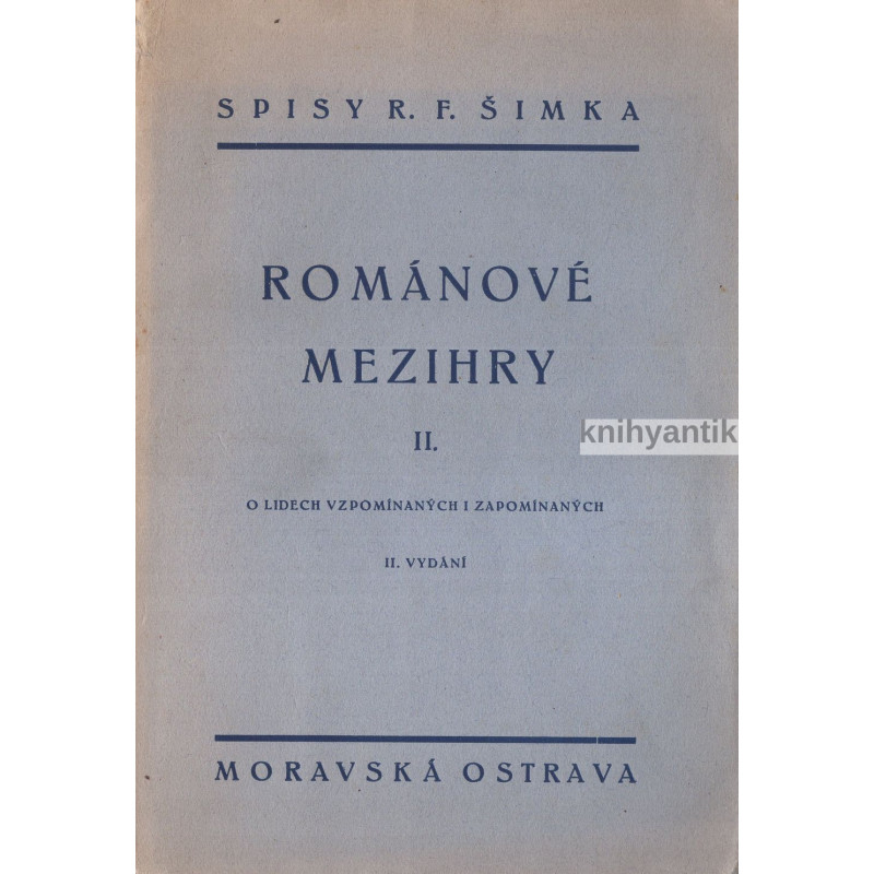 R. F. Šimek - Románové mezihry II. O lidech vzpomínaných a zapomínaných