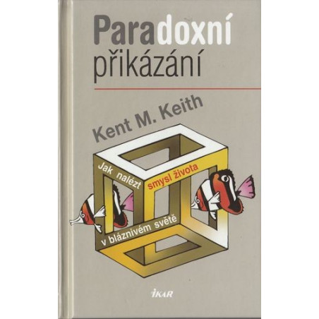 Kent M. Keith-Paradoxní přikázání