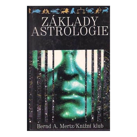 Bernd A. Mertz - Základy astrologie