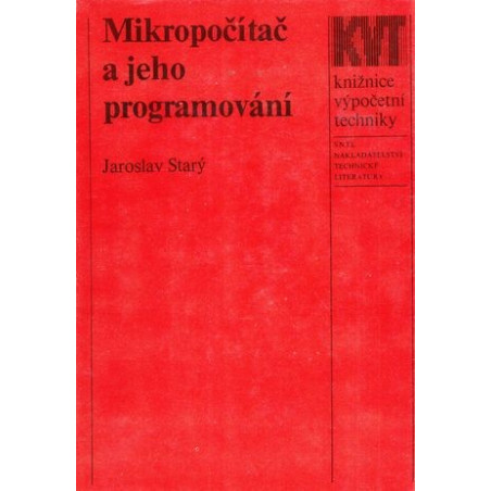 Jaroslav Starý - Mikropočítač a jeho programování