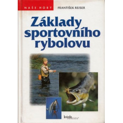 František Reiser - Základy sportovního rybolovu