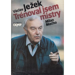 Václav Ježek - Trénoval jsem mistry