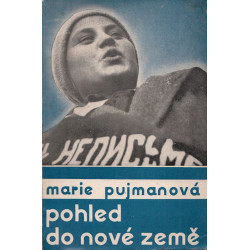 Marie Pujmanová - Pohled do nové země