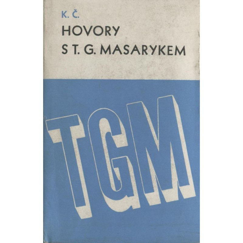 Karel Čapek - Hovory s T.G.Masarykem