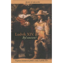Jean D'Aillon - Ludvík XIV.Byl unesen ?