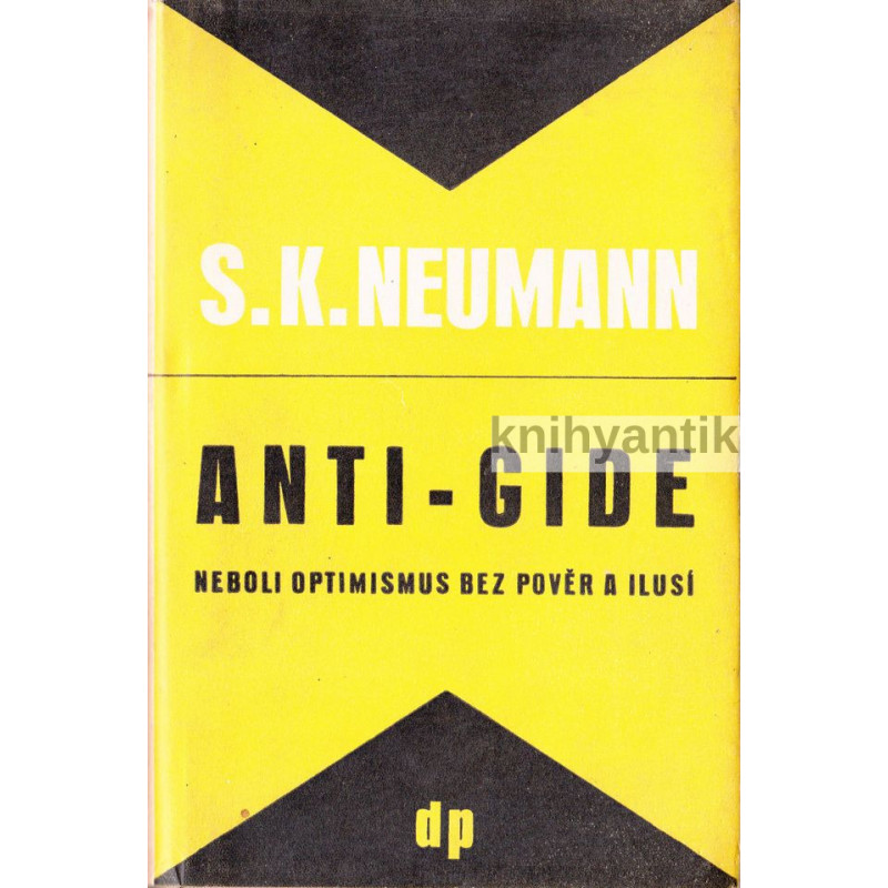 Stanislav K.Neumann - Anti-Gide neboli optimismus bez pověr