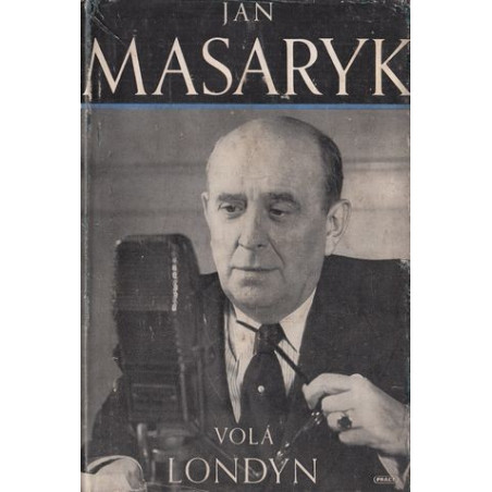 Jan Masaryk - Volá Londýn