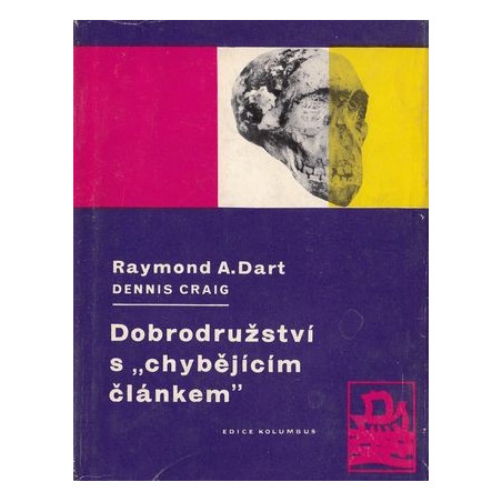 Raymond A.Dart - Dobrodružství s "chybějícím článkem"