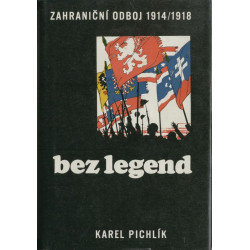 Karel Pichlík - Zahraniční odboj 1914-1918 bez legend