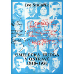 Ivo Stolařík - Umělecká hudba v Ostravě 1918-1938