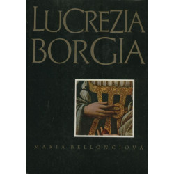 Maria Bellonciová - Lucrezia Borgia