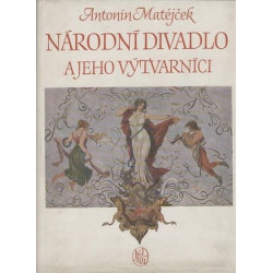 A.Matějček - Národní divadlo a jeho výtvarníci