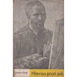 Vladimír Drnák - Hlavou proti zdi(Vincent van Gogh)