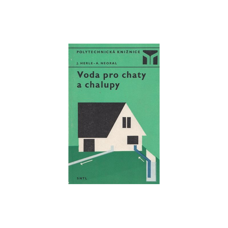 J.Herle,A.Neoral - Voda pro chaty a chalupy