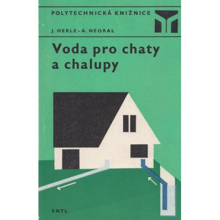 J.Herle,A.Neoral - Voda pro chaty a chalupy