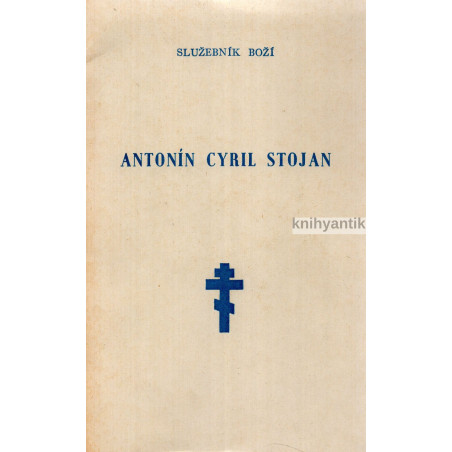 Josef Olšr - Antonín Cyril Stojan Olomoucký arcibiskup