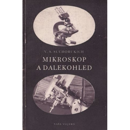 V. S. Suchorukich - Mikroskop a dalekohled