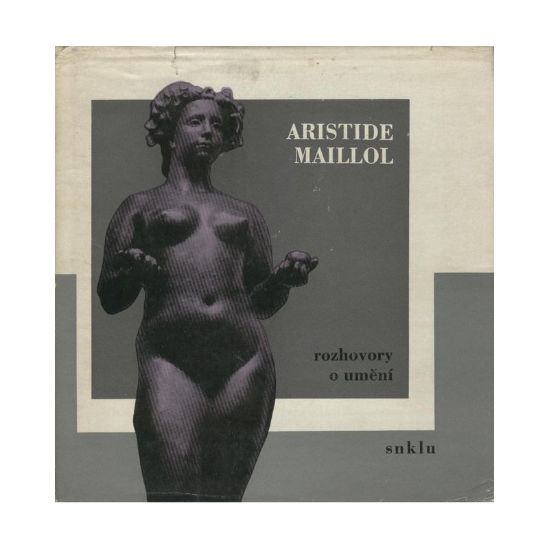 Aristide Maillol - Rozhovory o umění
