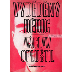 Václav Opluštil - Vyděděný dědic