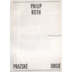 Philip Roth - Pražské orgie