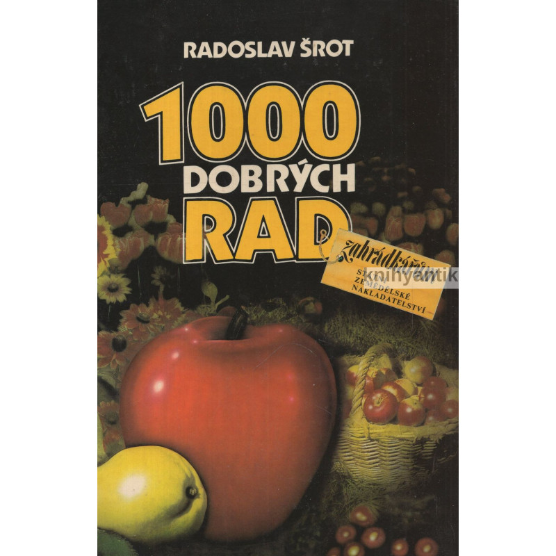 Radoslav Šrot - 1000 dobrých rad zahradkářům