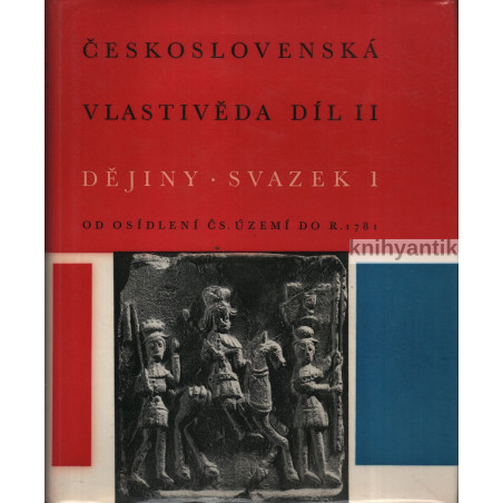 Československá vlastivěda II. Dějiny I. Od osídlení čs. území do r. 1781
