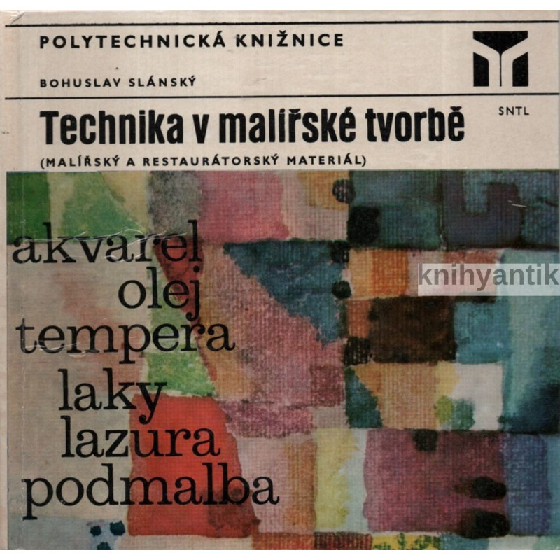 Bohuslav Slánský - Technika v malířské tvorbě (Malířský a restaurátorský materiál)
