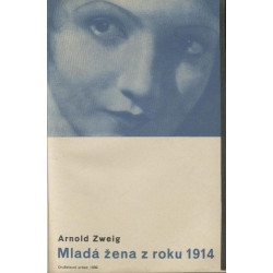 Arnold Zweig - Mladá žena z roku 1914