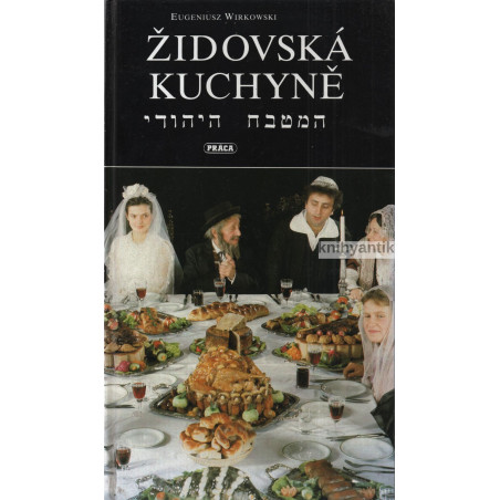 Eugeniusz Wirkowski - Židovská kuchyně 160 košerných jídel