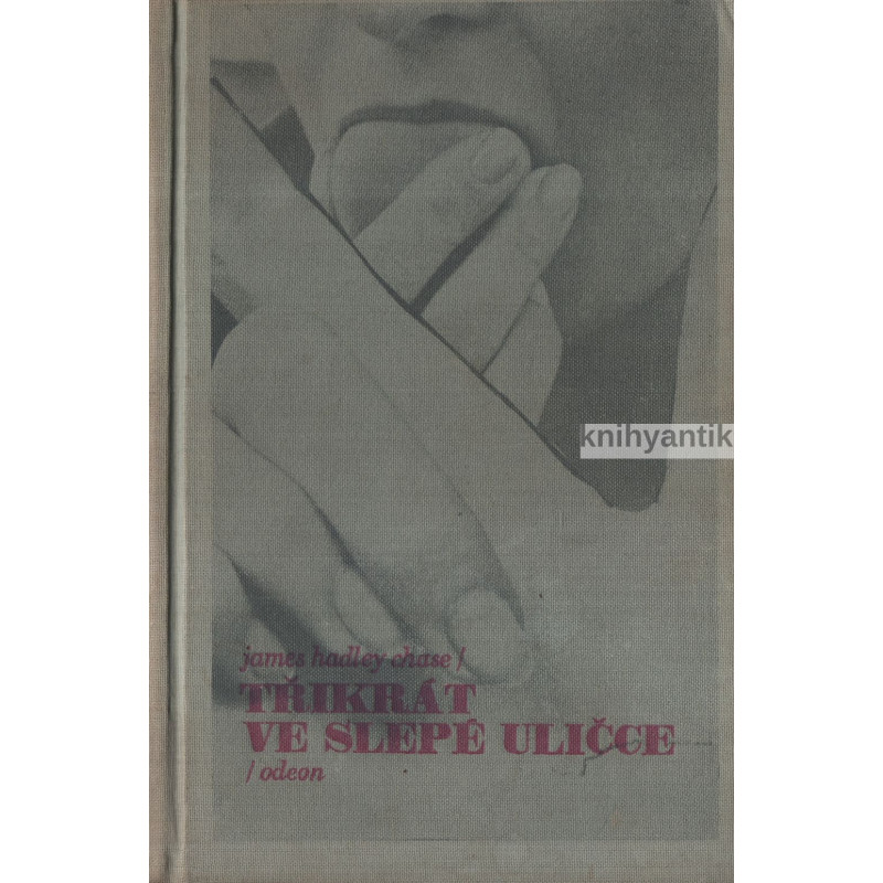 James Hadley Chase - Třikrát v slepé uličce