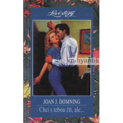 Joan J. Domning - Chci s tebou žít, ale ...