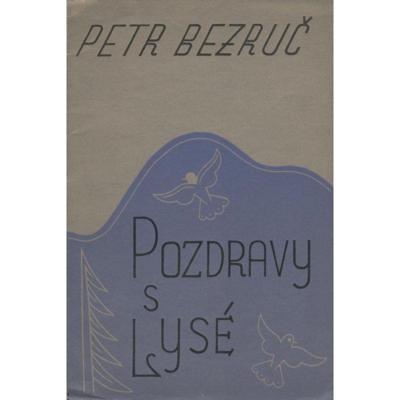 Petr Bezruč - Pozdravy z Lysé