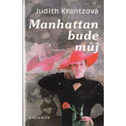 Judith Krantzová - Manhattan bude můj