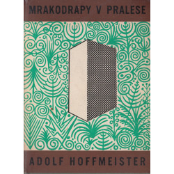 Adolf Hoffmeister - Mrakodrapy v pralese