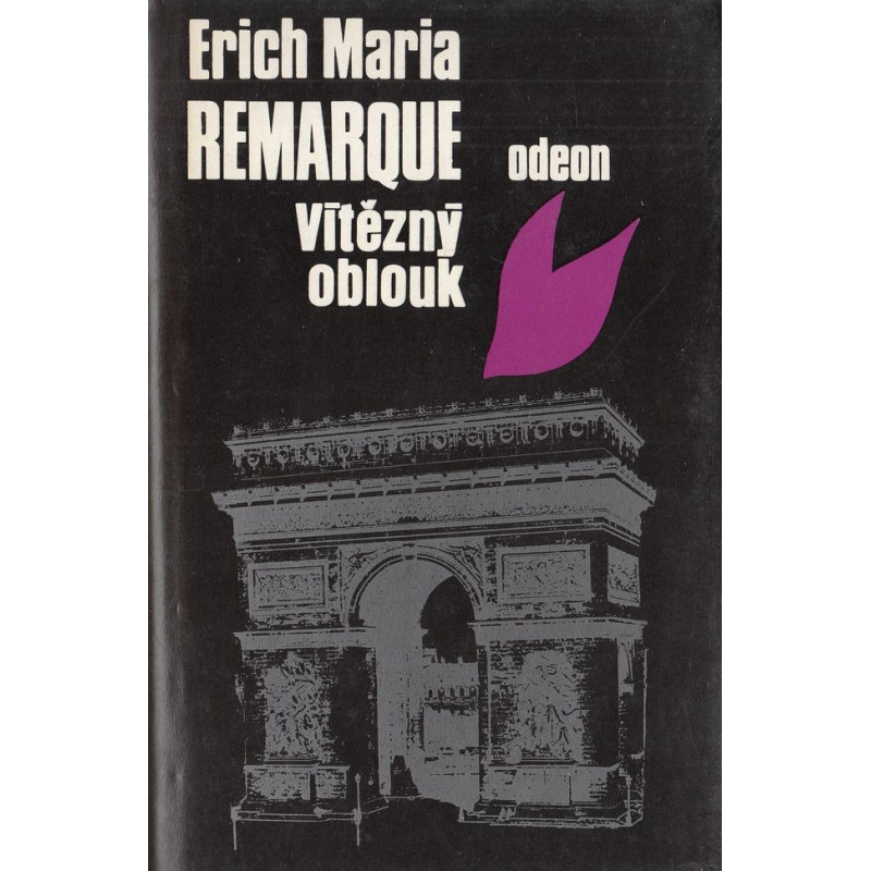 Erich Maria Remarque - Vítězný oblouk